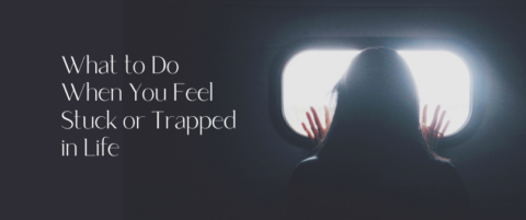 What to Do When You Feel Stuck or Trapped in Life - Marcelletta Miles